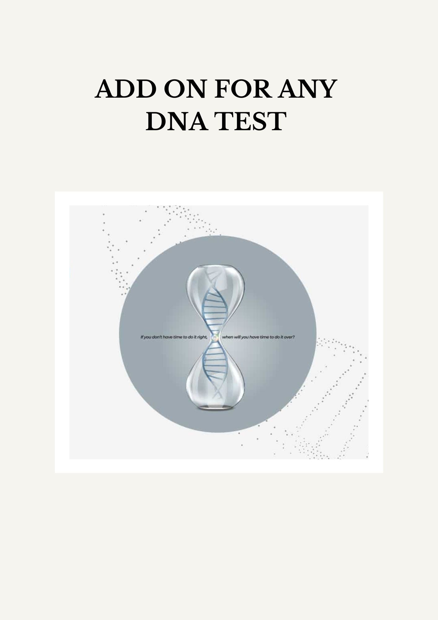 ADD ON FOR ANY DNA TEST