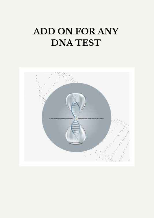 ADD ON FOR ANY DNA TEST